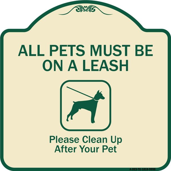 Signmission Designer Series-All Pets Must Be On A Leash Please Clean Up After Your Pet, 18" x 18", TG-1818-9998 A-DES-TG-1818-9998